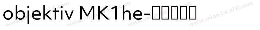 objektiv MK1he字体转换